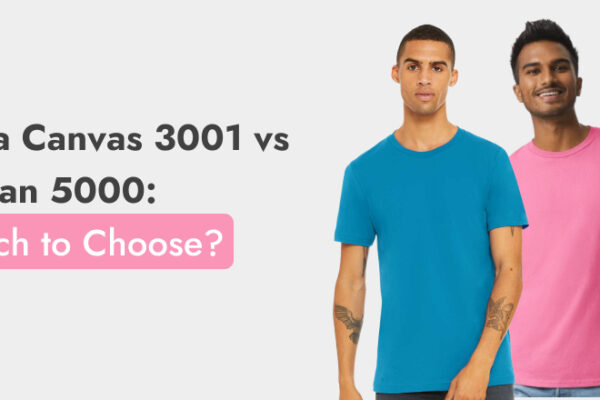 Bella Canvas 3001 vs Gildan 5000: Which T-Shirt is Right for You? Bella Canvas 3001 vs Gildan 5000 - Which T-Shirt is Right for You