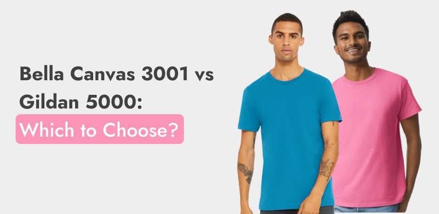 Bella Canvas 3001 vs Gildan 5000 - Which T-Shirt is Right for You